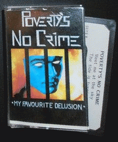 Poverty's No Crime : My Favourite Delusion Poverty's No Crime : My Favourite Delusion